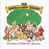The Beginners Bible Timeless Children Stories